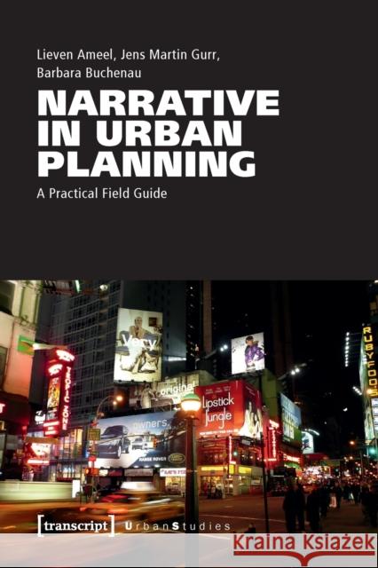 Narrative in Urban Planning: A Practical Field Guide Barbara Buchenau 9783837666175