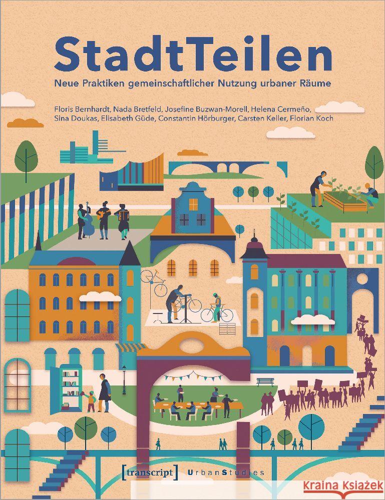 StadtTeilen Bernhardt, Floris, Bretfeld, Nada, Buzwan-Morell, Josefine 9783837666335 transcript Verlag