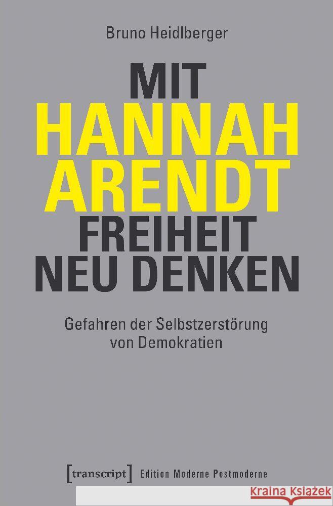 Mit Hannah Arendt Freiheit neu denken Heidlberger, Bruno 9783837666588 transcript Verlag