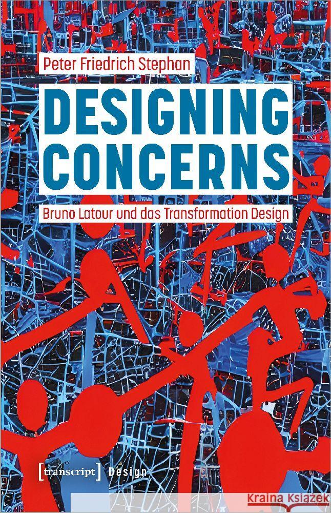 Designing Concerns Stephan, Peter Friedrich 9783837667066 transcript Verlag