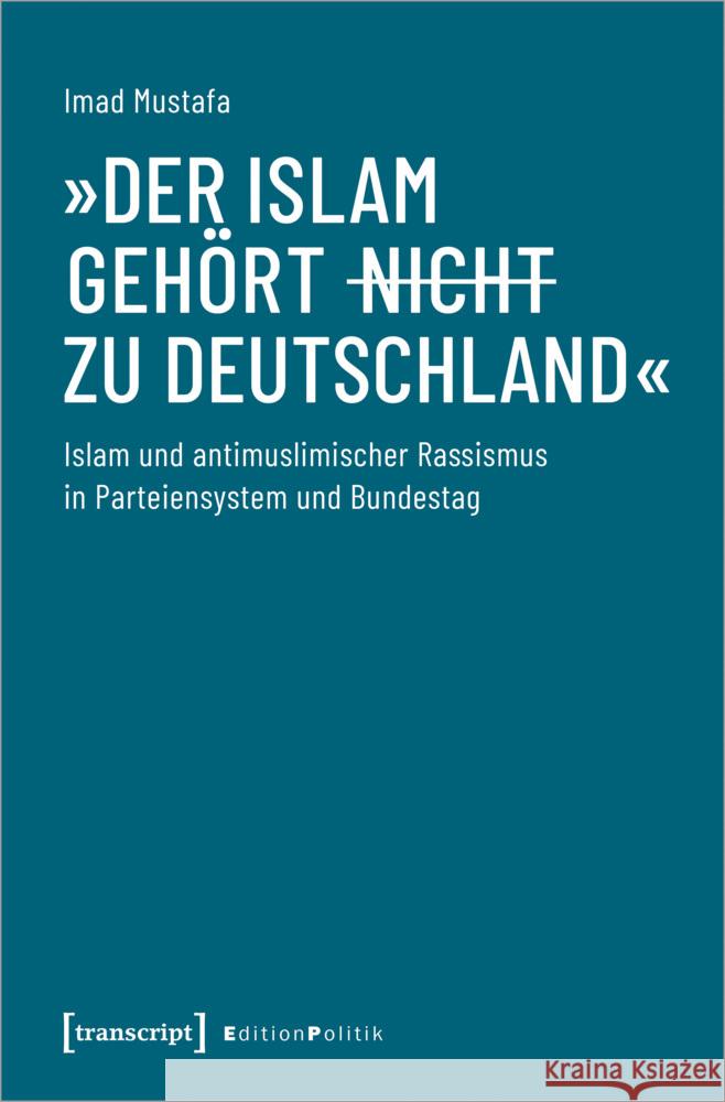 »Der Islam gehört (nicht) zu Deutschland« Mustafa, Imad 9783837667561