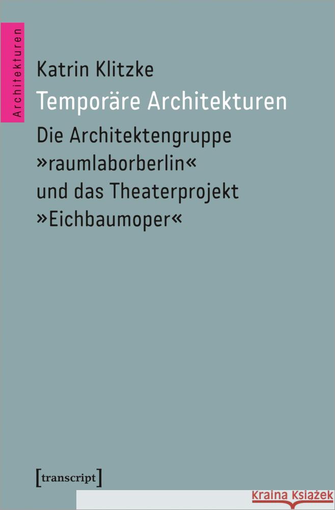 Temporäre Architekturen Klitzke, Katrin 9783837667646 transcript Verlag