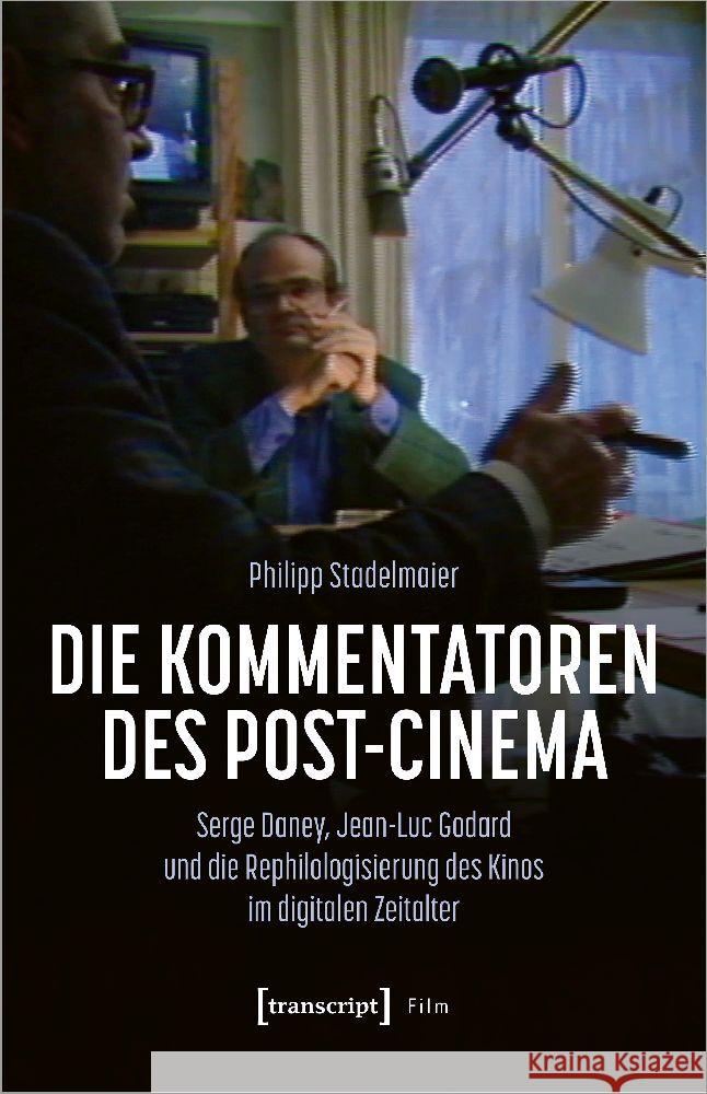 Die Kommentatoren des Post-Cinema Stadelmaier, Philipp 9783837667950 transcript Verlag