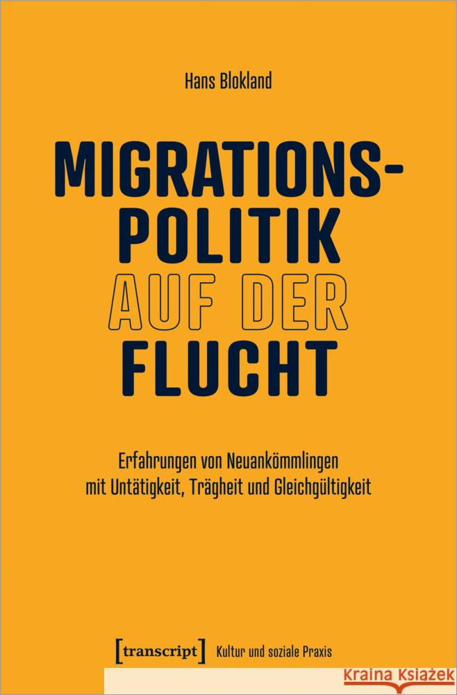 Migrationspolitik auf der Flucht Blokland, Hans 9783837669862 transcript Verlag