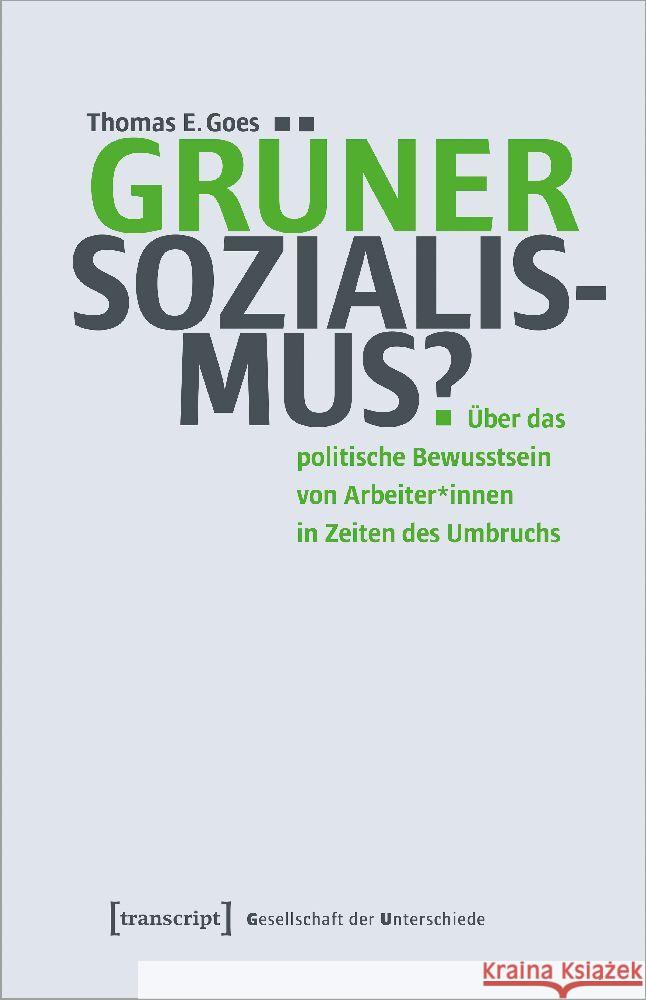 Grüner Sozialismus? Goes, Thomas E. 9783837670417 transcript Verlag
