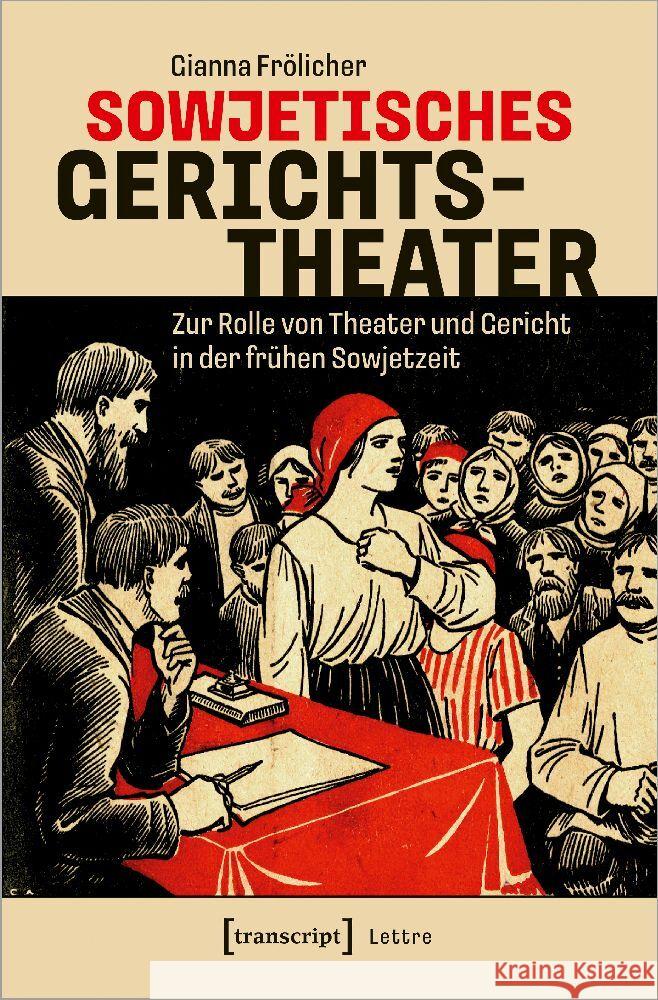 Sowjetisches Gerichtstheater Frölicher, Gianna 9783837670776 transcript Verlag