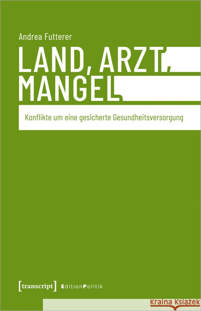 Land, Arzt, Mangel Futterer, Andrea 9783837671377 transcript Verlag