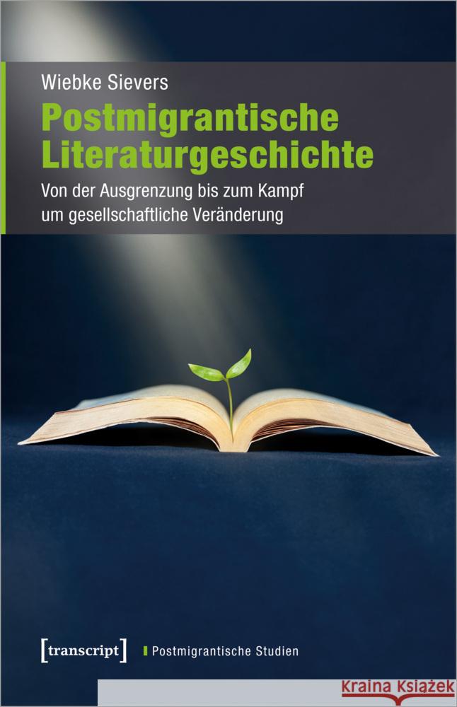 Postmigrantische Literaturgeschichte Sievers, Wiebke 9783837672435