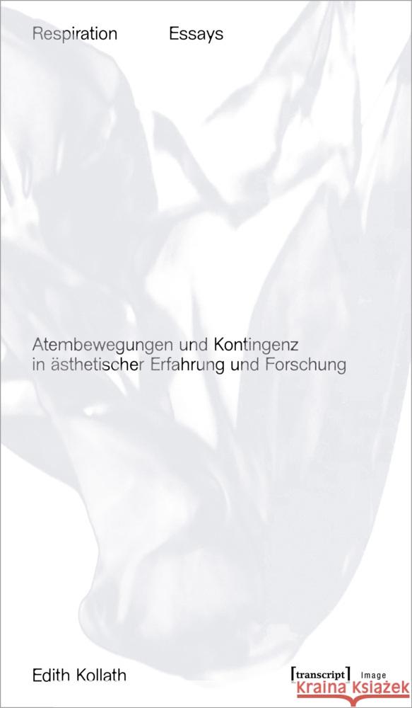 Respiration Essays Kollath, Edith 9783837673227 transcript Verlag