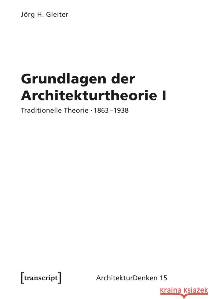 Grundlagen der Architekturtheorie I Gleiter, Jörg H. 9783837675313 transcript