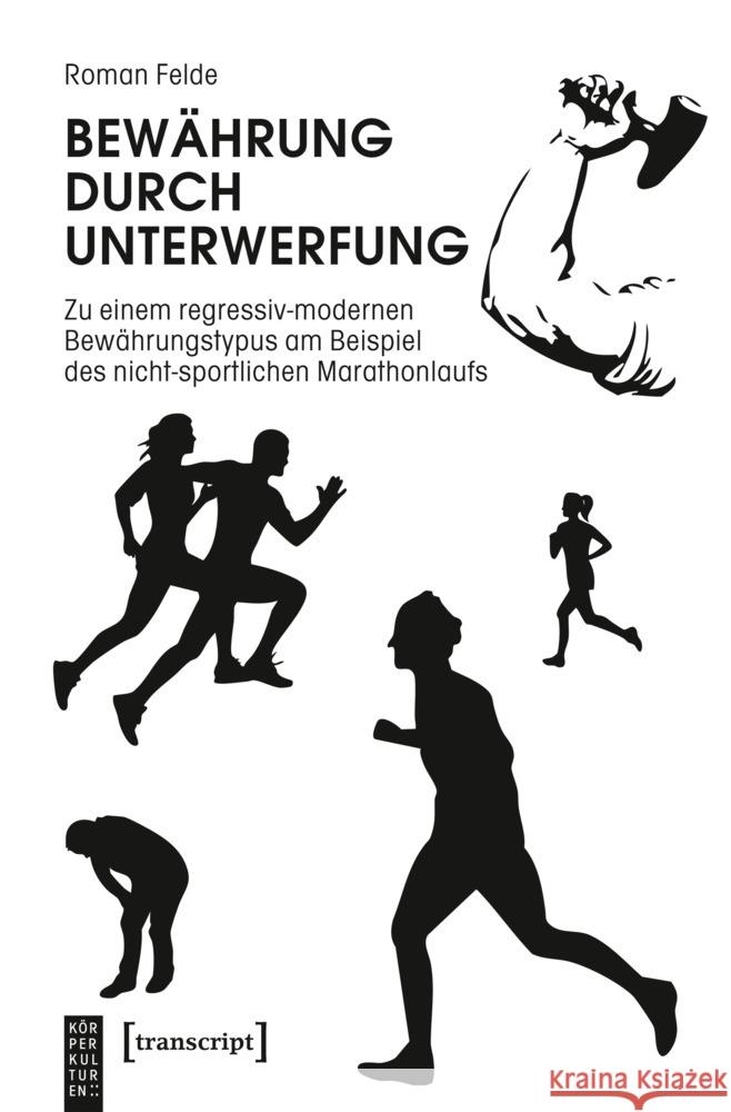 Bewährung durch Unterwerfung Felde, Roman 9783837676099 transcript Verlag
