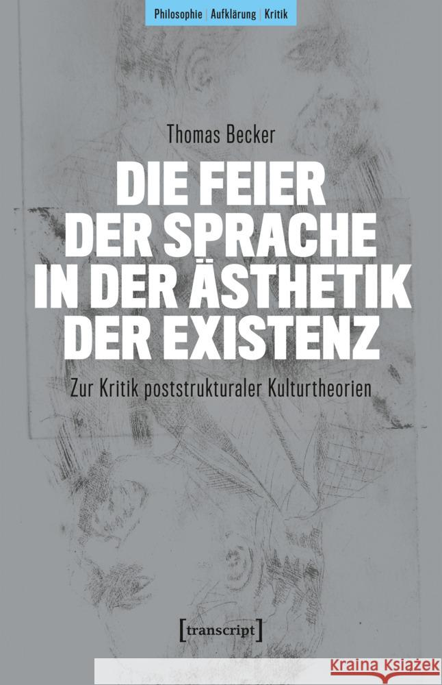 Die Feier der Sprache in der Ästhetik der Existenz Becker, Thomas 9783837676518