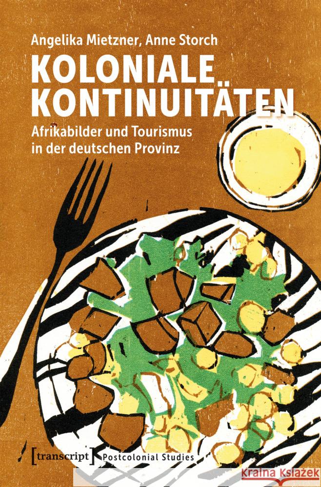 Koloniale Kontinuitäten Mietzner, Angelika, Storch, Anne 9783837676808