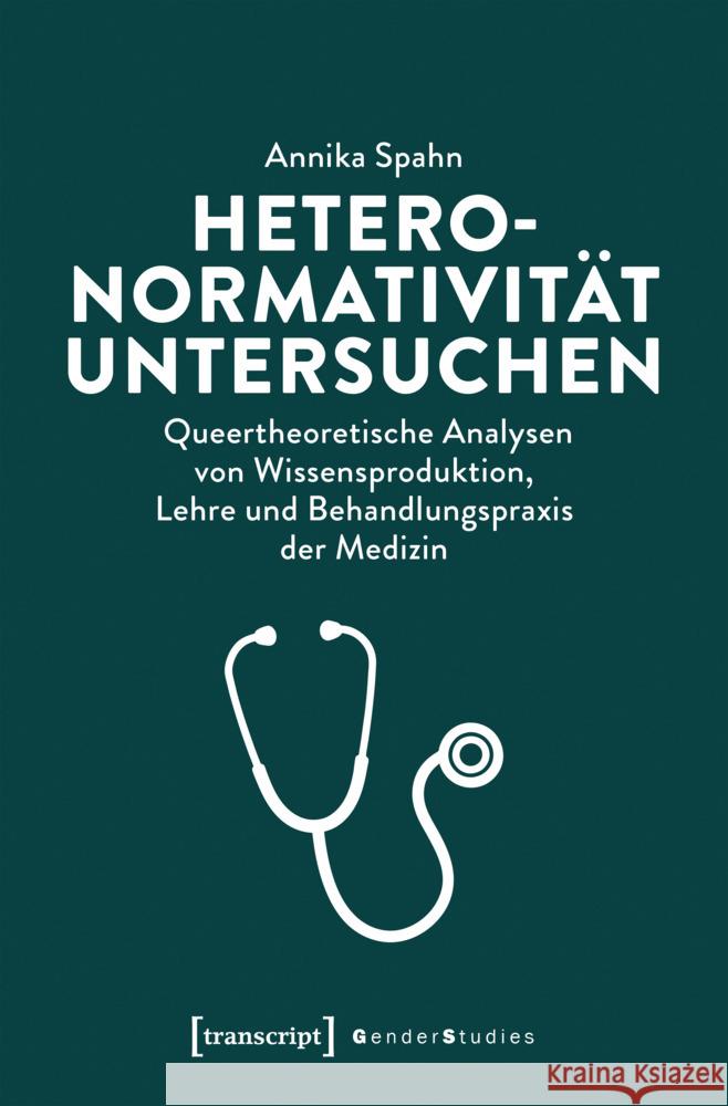 Heteronormativität untersuchen Spahn, Annika 9783837677393