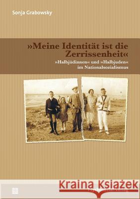 Meine Identitat Ist Die Zerrissenheit Grabowsky, Sonja 9783837922035 Psychosozial-Verlag