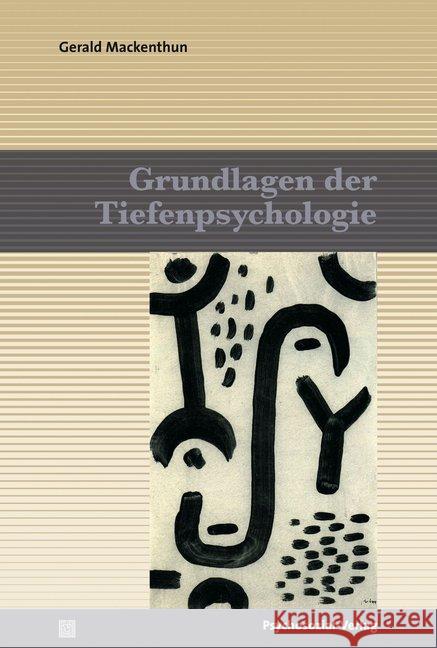 Grundlagen der Tiefenpsychologie Mackenthun, Gerald 9783837922851