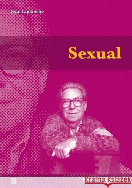 Sexual : Eine im Freud'schen Sinne erweiterte Sexualtheorie Laplanche, Jean 9783837923018