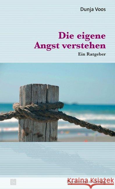 Die eigene Angst verstehen : Ein Ratgeber Voos, Dunja 9783837924558 Psychosozial-Verlag