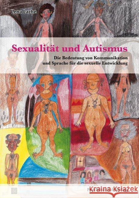 Sexualität und Autismus : Die Bedeutung von Kommunikation und Sprache für die sexuelle Entwicklung Lache, Lena 9783837925180 Psychosozial-Verlag