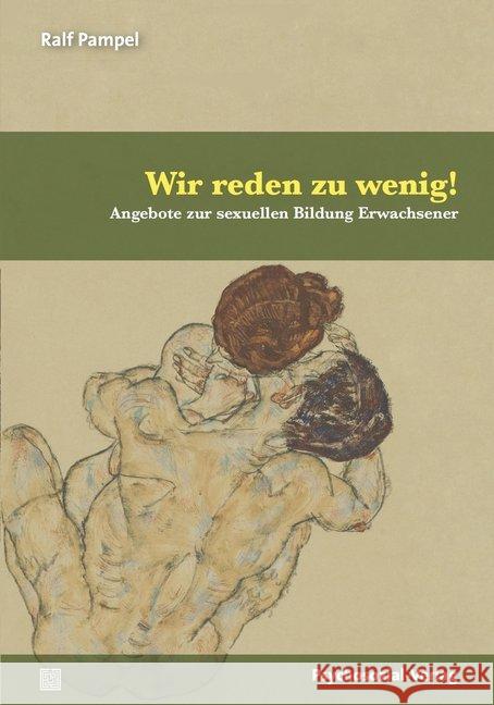 Wir reden zu wenig! : Angebote zur sexuellen Bildung Erwachsener Pampel, Ralf 9783837928600