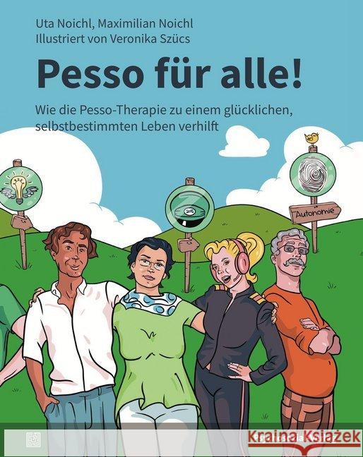 Pesso für alle! : Wie die Pesso-Therapie zu einem glücklichen, selbstbestimmten Leben verhilft Noichl, Uta; Noichl, Maximilian 9783837929546 Psychosozial-Verlag