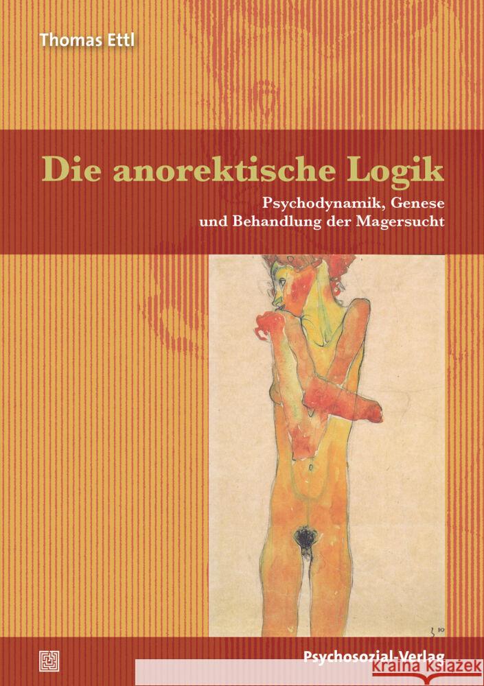 Die anorektische Logik Ettl, Thomas 9783837930153 Psychosozial-Verlag