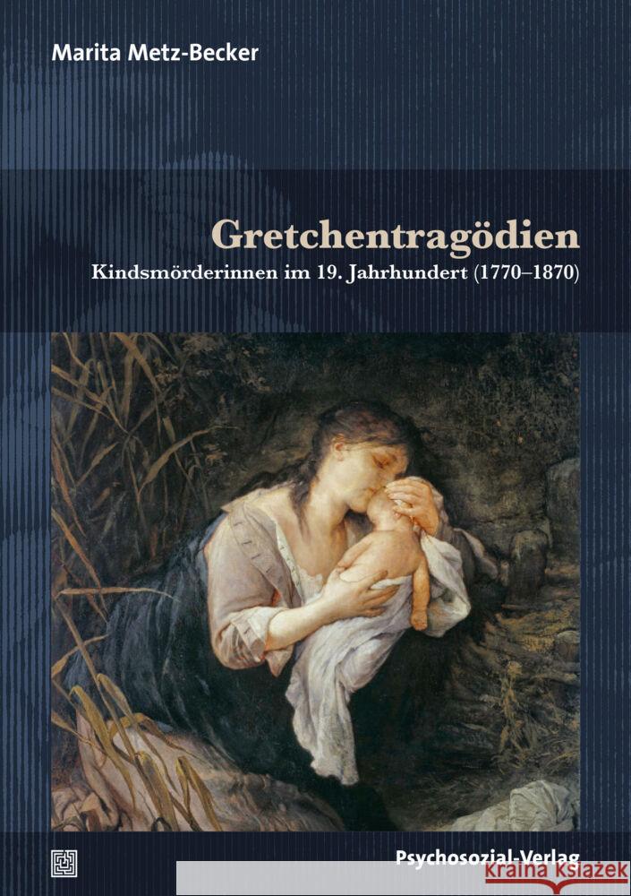 Gretchentragödien Metz-Becker, Marita 9783837931013 Psychosozial-Verlag