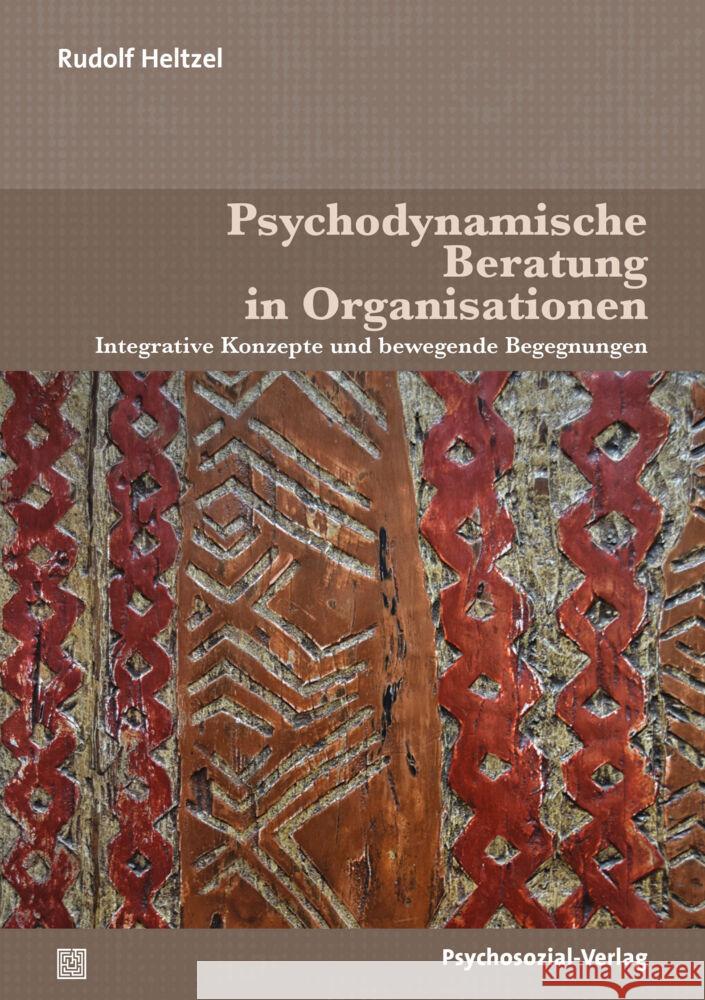 Psychodynamische Beratung in Organisationen Heltzel, Rudolf 9783837931068 Psychosozial-Verlag