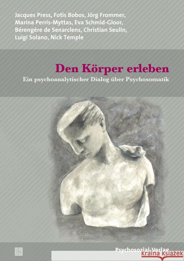 Den Körper erleben Press, Jacques, Bobos, Fotis, Frommer, Jörg 9783837931075 Psychosozial-Verlag