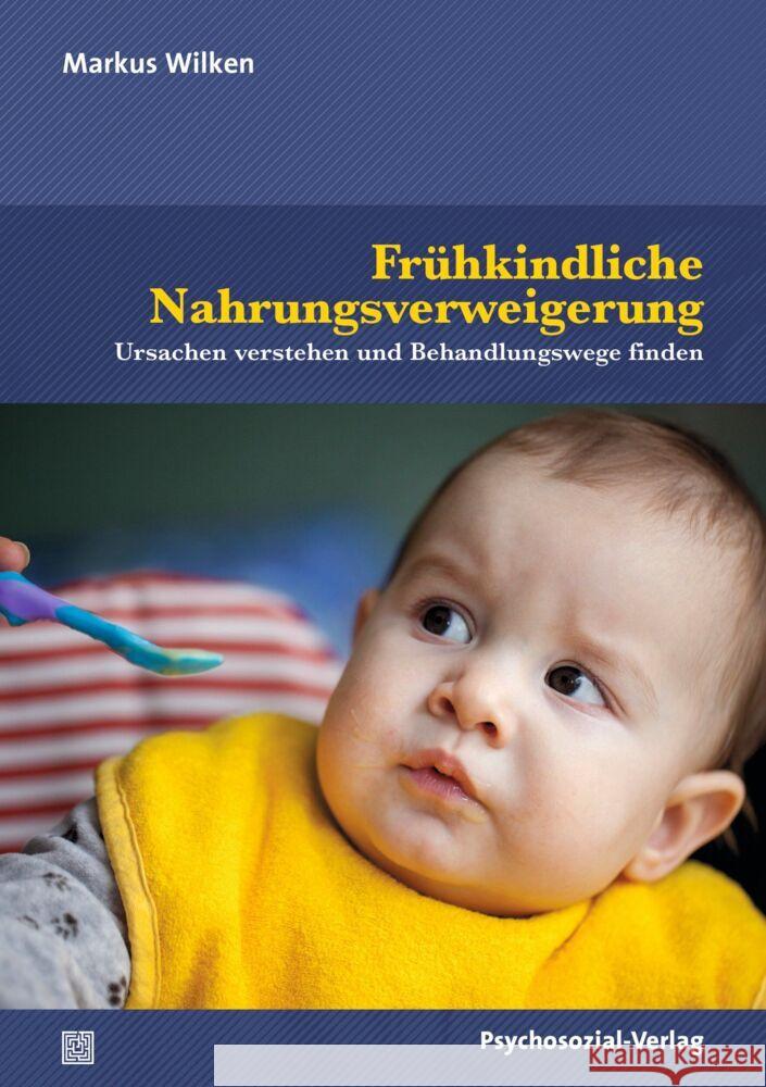 Frühkindliche Nahrungsverweigerung Wilken, Markus 9783837931396 Psychosozial-Verlag