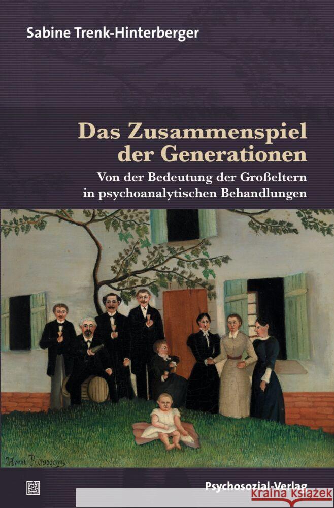 Das Zusammenspiel der Generationen Trenk-Hinterberger, Sabine 9783837931471 Psychosozial-Verlag