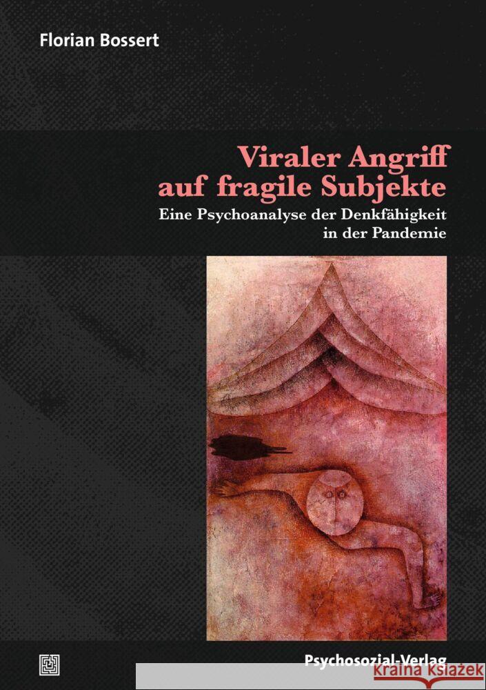 Viraler Angriff auf fragile Subjekte Bossert, Florian 9783837931631 Psychosozial-Verlag