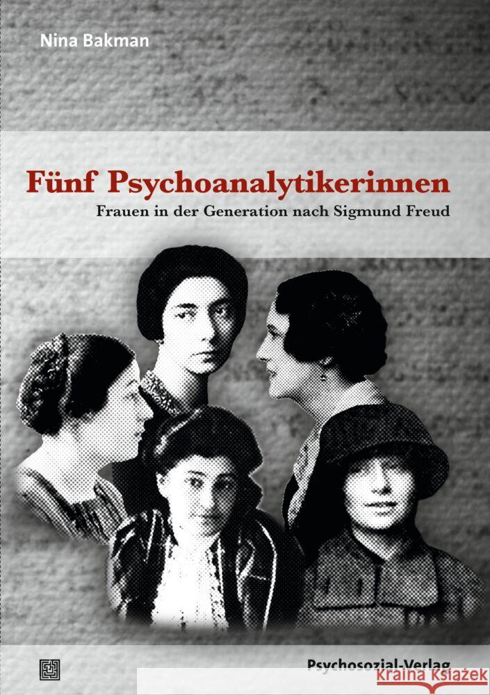 Fünf Psychoanalytikerinnen Bakman, Nina 9783837931648 Psychosozial-Verlag