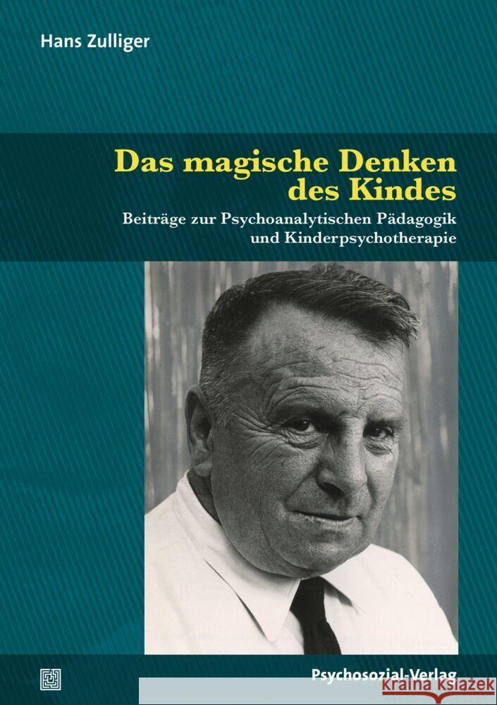 Das magische Denken des Kindes Zulliger, Hans 9783837931976 Psychosozial-Verlag