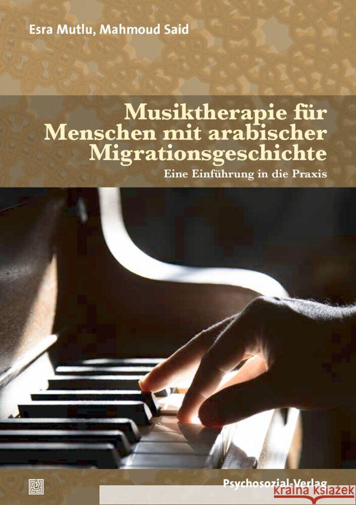 Musiktherapie für Menschen mit arabischer Migrationsgeschichte Mutlu, Esra, Said, Mahmoud 9783837932058 Psychosozial-Verlag