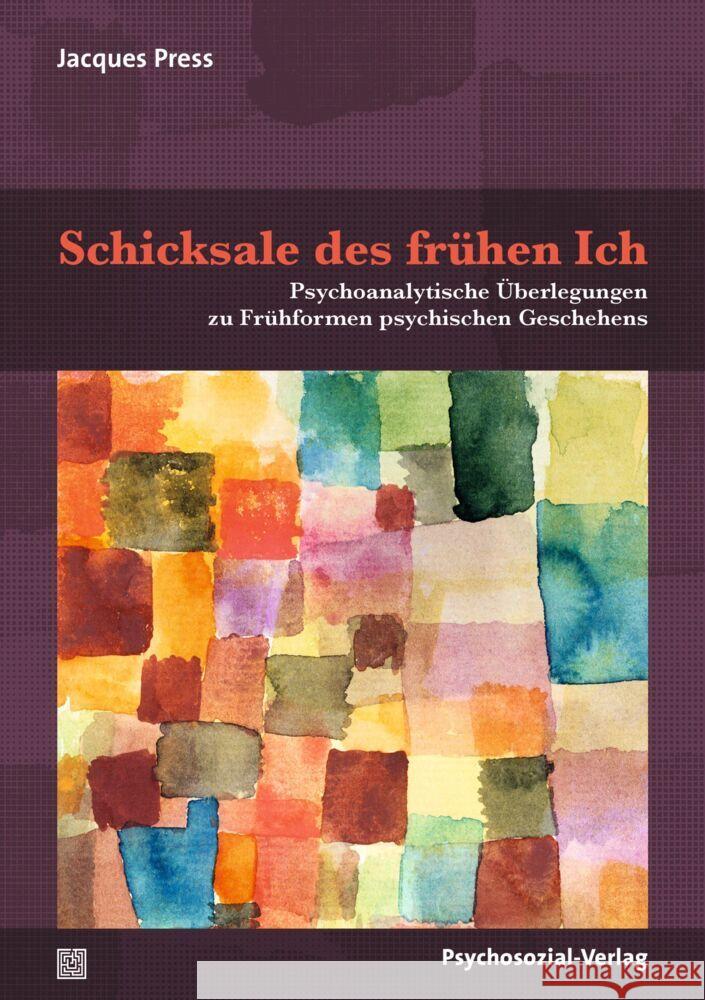 Schicksale des frühen Ich Press, Jacques 9783837932416 Psychosozial-Verlag