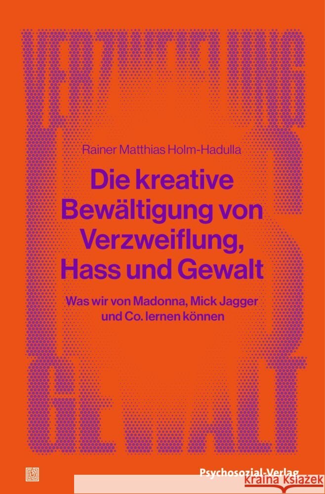 Die kreative Bewältigung von Verzweiflung, Hass und Gewalt Holm-Hadulla, Rainer Matthias 9783837932478 Psychosozial-Verlag