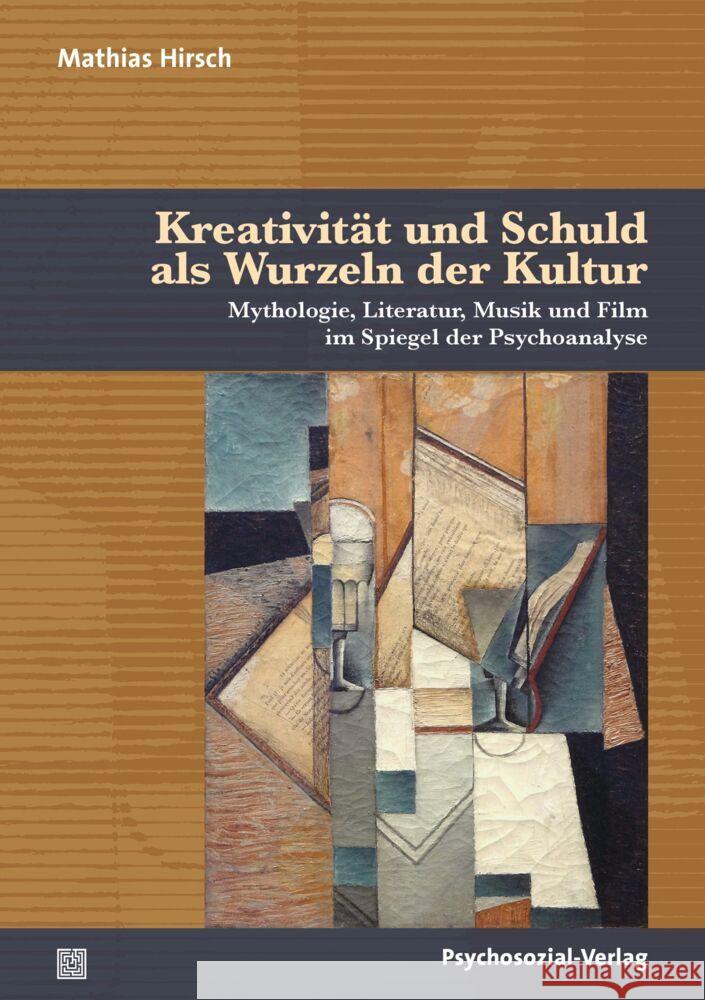 Kreativität und Schuld als Wurzeln der Kultur Hirsch, Mathias 9783837932690