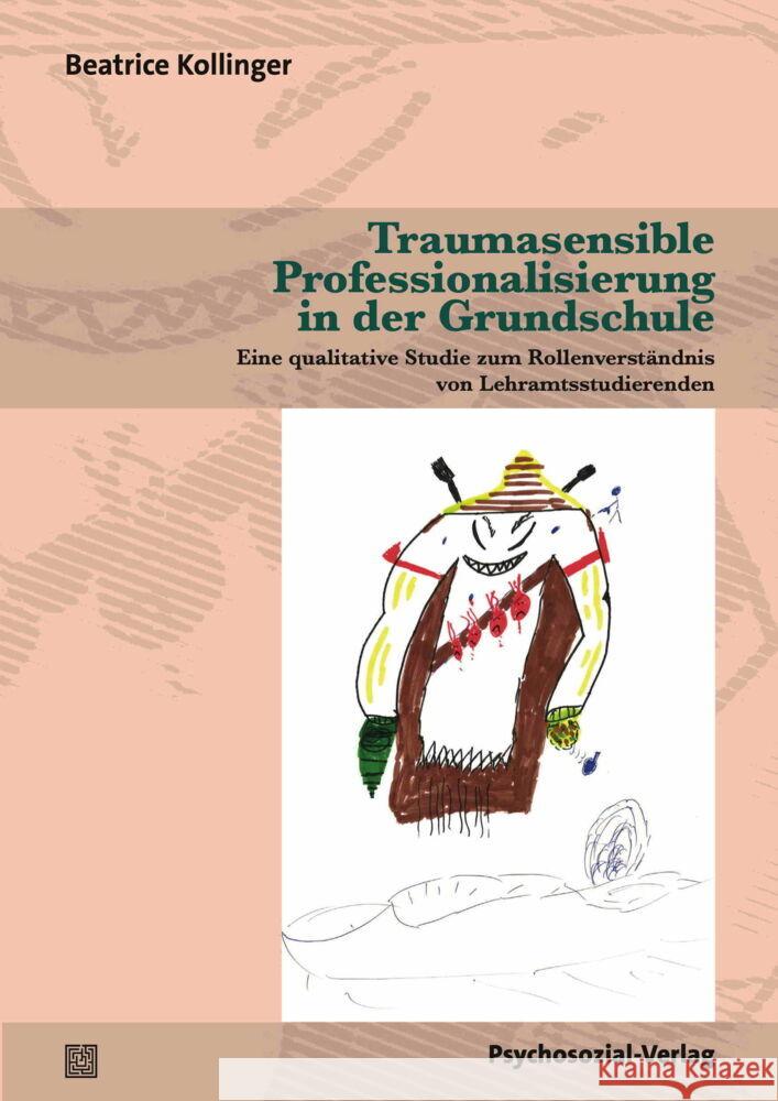Traumasensible Professionalisierung in der Grundschule Kollinger, Beatrice 9783837933116 Psychosozial-Verlag