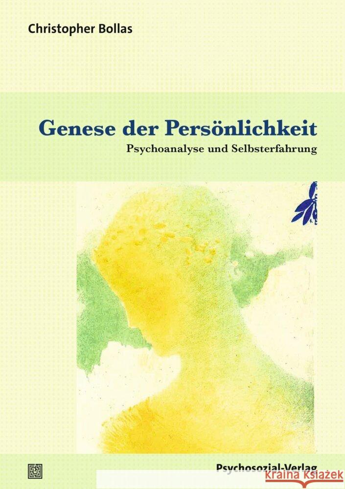 Genese der Persönlichkeit Bollas, Christopher 9783837933697