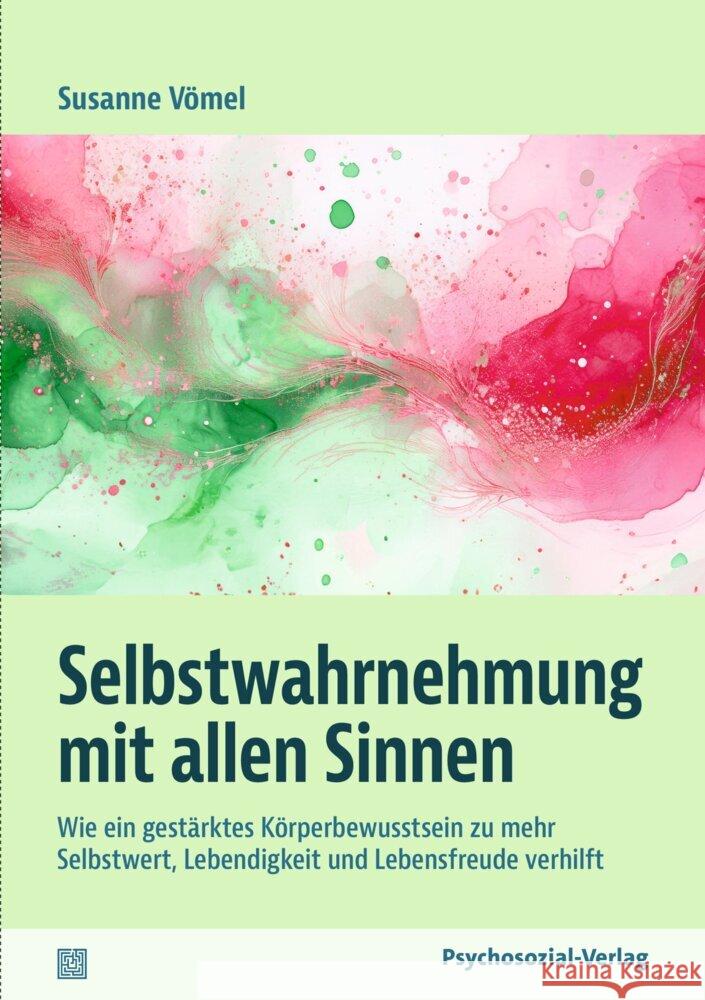 Selbstwahrnehmung mit allen Sinnen Vömel, Susanne 9783837933796 Psychosozial-Verlag