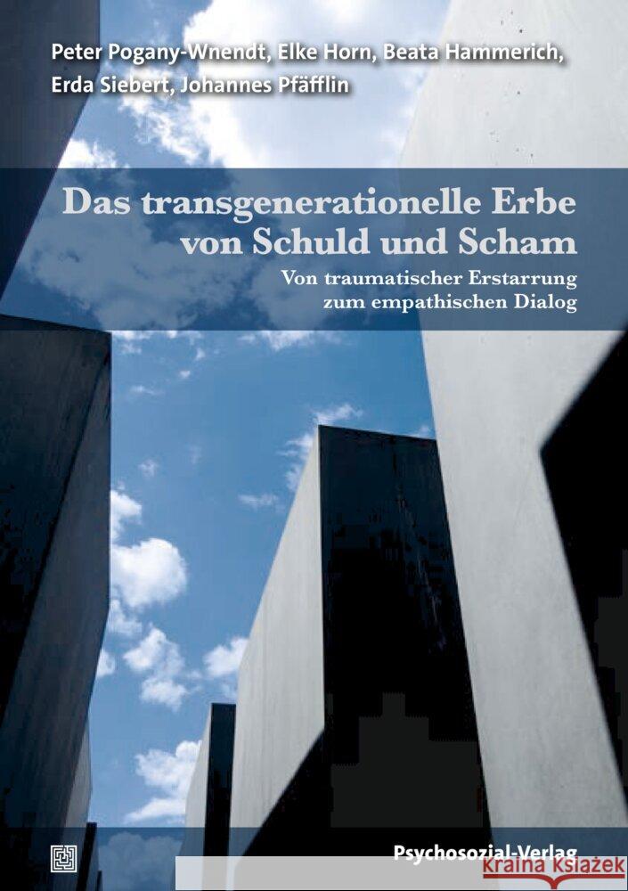 Das transgenerationelle Erbe von Schuld und Scham Pogany-Wnendt, Peter, Hammerich, Beata, Horn, Elke 9783837933826