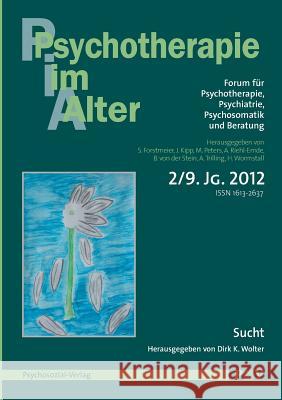 Psychotherapie im Alter Nr. 34: Sucht, herausgegeben von Dirk K. Wolter Forstmeier, Simon 9783837980592