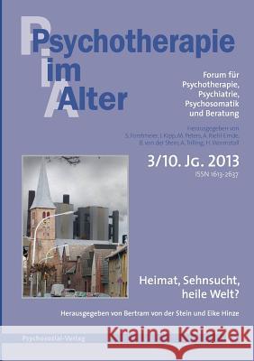Psychotherapie im Alter Nr. 39: Heimat, Sehnsucht, heile Welt?, herausgegeben von Bertram von der Stein und Eike Hinze Forstmeier, Simon 9783837980912