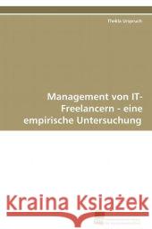 Management von IT-Freelancern - eine empirische Untersuchung Urspruch, Thekla 9783838100333 Südwestdeutscher Verlag für Hochschulschrifte