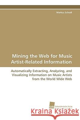 Mining the Web for Music Artist-Related Information Markus Schedl 9783838100821 VDM Verlag