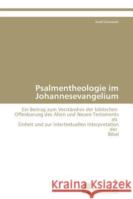 Psalmentheologie im Johannesevangelium Zemanek Josef 9783838102610