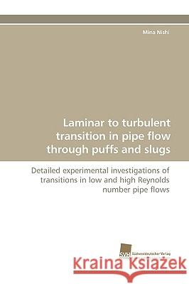 Laminar to turbulent transition in pipe flow through puffs and slugs Nishi, Mina 9783838103181 Sudwestdeutscher Verlag Fur Hochschulschrifte