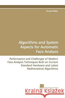 Algorithms and System Aspects for Automatic Face Analysis Ronald Mller, Ronald Muller 9783838103662