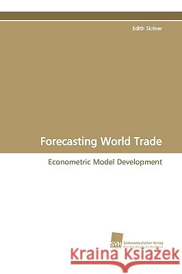 Forecasting World Trade Edith Skriner 9783838103747 Sudwestdeutscher Verlag Fur Hochschulschrifte